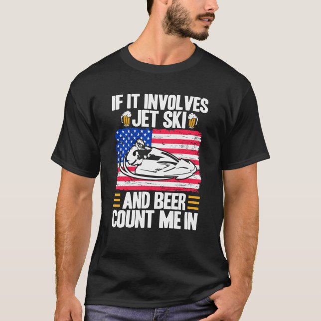 Camiseta Jet Ski If It Involves Jet Ski And Beer American F (Anverso)