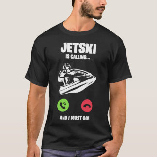Camiseta Jetski Jet Ski llama y tengo que ir de regalo