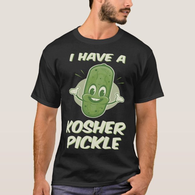 Camiseta Jewish I Have a Kosher Pickle Cute (Anverso)
