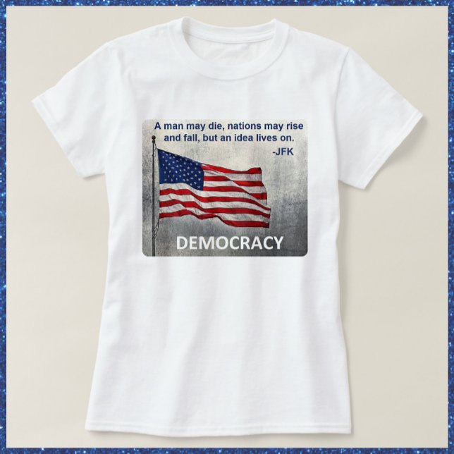 Camiseta JFK Cita Democracia Bandera Estadounidense Diseño (Subido por el creador)
