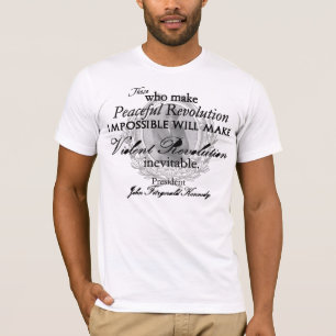 Camiseta JFK en la revolución pacífica o violenta