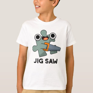 Camiseta Jig Saw Funny Jigsaw Tool Pun