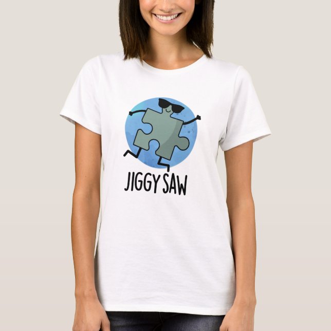 Camiseta Jiggy Saw Funny Dancing Jigsaw Puzzle Pun (Anverso)