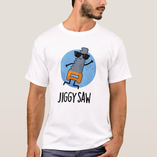 Camiseta Jiggy Saw Funny Dancing Tool Pun (Anverso)