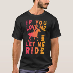 Camiseta Jinete de Barriles Si Me Amas Déjame Montar a Caba