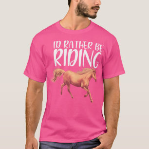 Camiseta Jinete De Caballos Preferiría Estar Montando A Cab