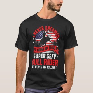 Camiseta Jinete de toro, nunca soñé vaquero de rodeo, novil