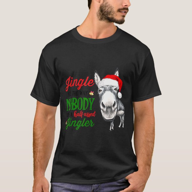 Camiseta Jingle All The Way Nobody Likes A Jingler Santa Ha (Anverso)