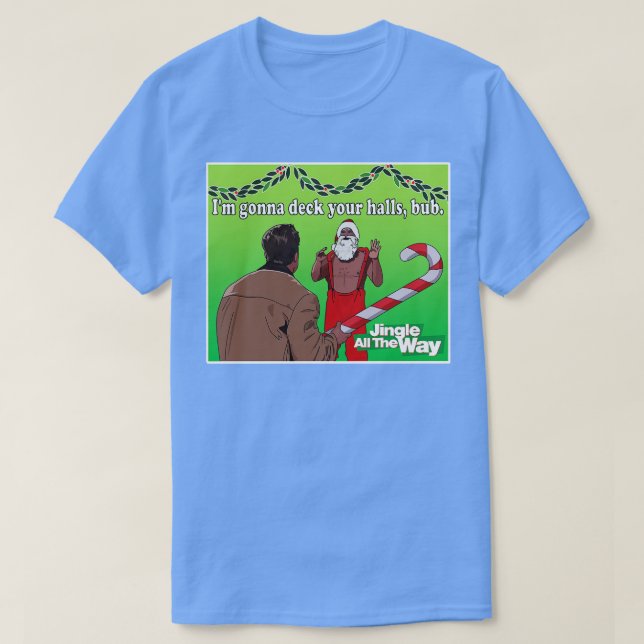 Camiseta Jingle All Way Deck Your Halls TShirt (Diseño del anverso)