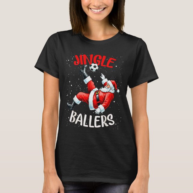 Camiseta Jingle Ballers Funny Santa Football Christmas Socc (Anverso)
