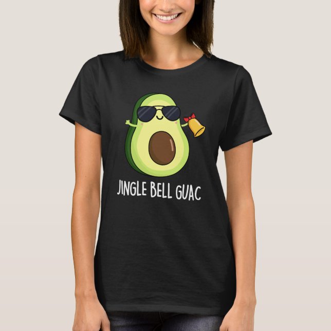 Camiseta Jingle Bell Guac Funny Aguacate Pun Dark BG (Anverso)