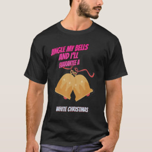 Camiseta Jingle mis campanas y te garantizo decir humor