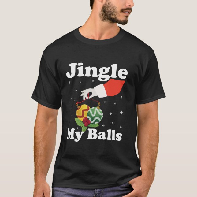 Camiseta Jingle My Balls Funny Navidades Humor Holidays Xma (Anverso)