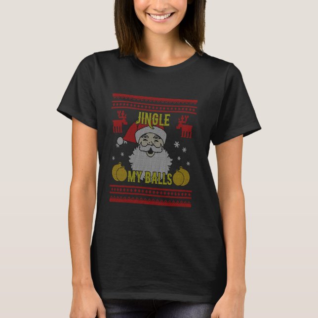 Camiseta Jingle My Balls Santa Naughty Navidades feos (Anverso)