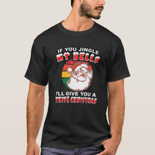 Camiseta Jingle my bellas graciosas Navidades inapropiadas 