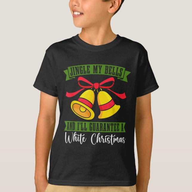 Camiseta Jingle My Bells And I'll A White Christmas Xmas  (Anverso)