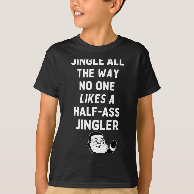 Camiseta Jingle The Way Likes Funny Santa Claus Christmas  (Anverso)