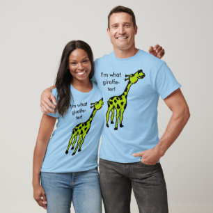 Camiseta ¡jirafa, soy lo que jirafa-ter!