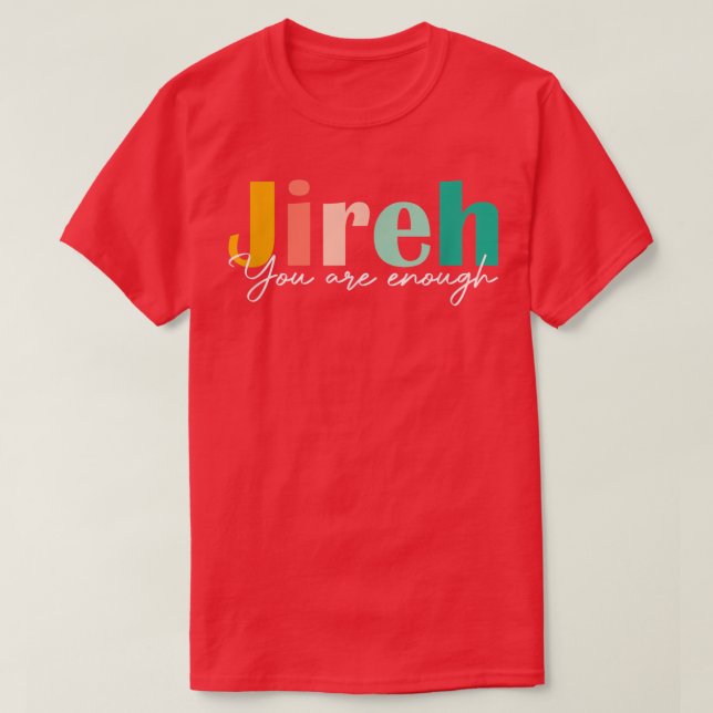 Camiseta Jireh You Are Enough More Than Enough Forever Chri (Diseño del anverso)