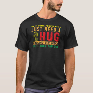 Camiseta Jiu Jitsu Algunas Personas Necesitan Un Abrazo Alr