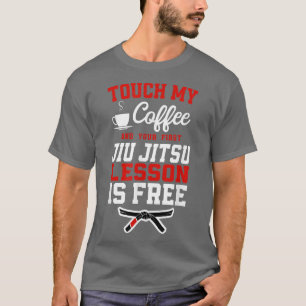 Camiseta Jiu Jitsu Café Toca Mi Café Y Tu Primer Ji