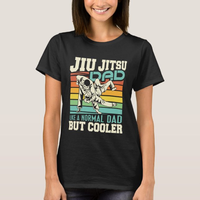 Camiseta Jiu Jitsu Dad Like A Normal Dad But Cooler BJJ Jiu (Anverso)