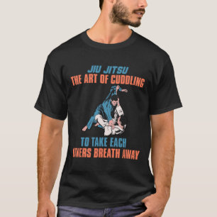 Camiseta Jiu Jitsu El Arte De Acurrucarse Para Quitarse El