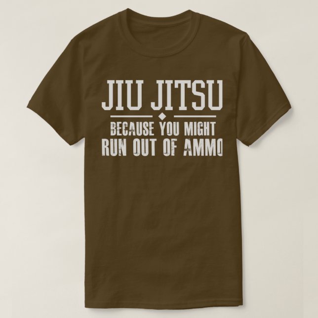 Camiseta Jiu Jitsu porque puede que se te acaben las munici (Diseño del anverso)