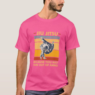 Camiseta Jiu Jitsu Porque Puedes Quedarte Sin Ammo Bjj Mma