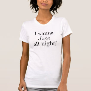 Camiseta Jive All Night Swing Dancing Saying