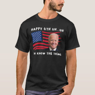 Camiseta Joe Biden Feliz Por Cuarto De Ustedes Saben... La
