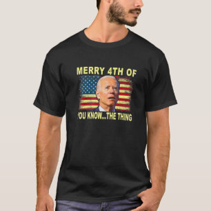 Camiseta Joe Biden Merry, 4 De Ustedes Conocen La Cosa 4 De
