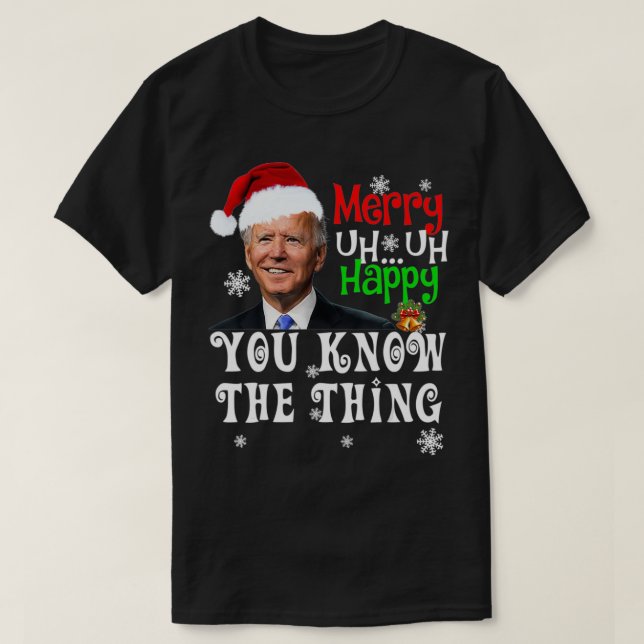 Camiseta Joe Biden Merry Uh Feliz De Saber Lo Del Chr (Diseño del anverso)