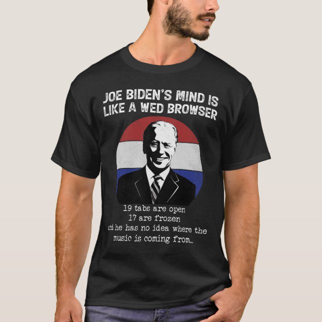 Camiseta Joe Biden Mind Como Un Navegador Web Anti Biden Po (Anverso)