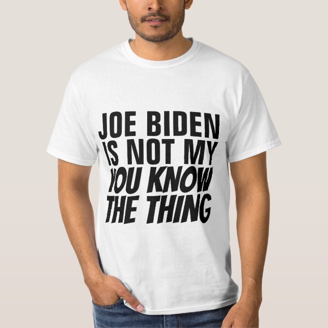 CAMISETA JOE BIDEN NO ES MI CONOCIMIENTO (PRESIDENTE) (Anverso)