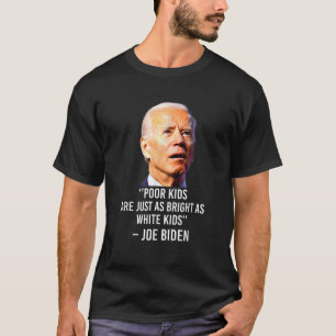 Camiseta Joe Biden Odio A Los Niños Pobres Tan Brillantes C