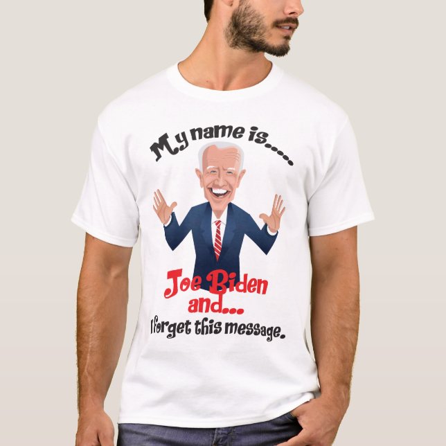 Camiseta Joe Biden Olvidé este mensaje (Anverso)
