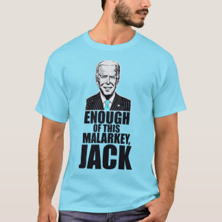 Camiseta Joe Biden - SUFICIENTE DE ESTE MALARKEY, JACK