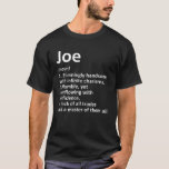 Camiseta JOE Definition Personalized Name Funny Birthday Gi<br><div class="desc">Cool and cute "Joe" definition artwork is a perfect gift or present for any man you want to surprise. Perfect for yourself or as a gift to your favorite boy. Buy the design now!</div>