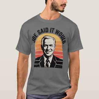 Camiseta Joe Dijo Que Lo Haría