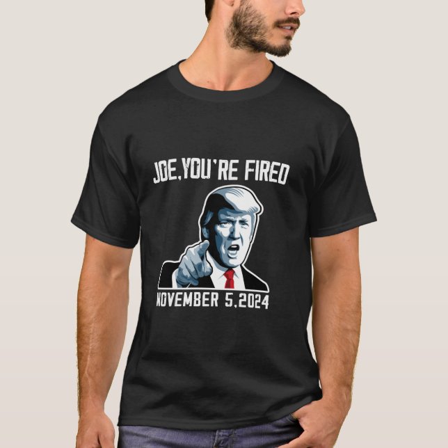Camiseta Joe eres despedido contra el electo Donald Trump (Anverso)