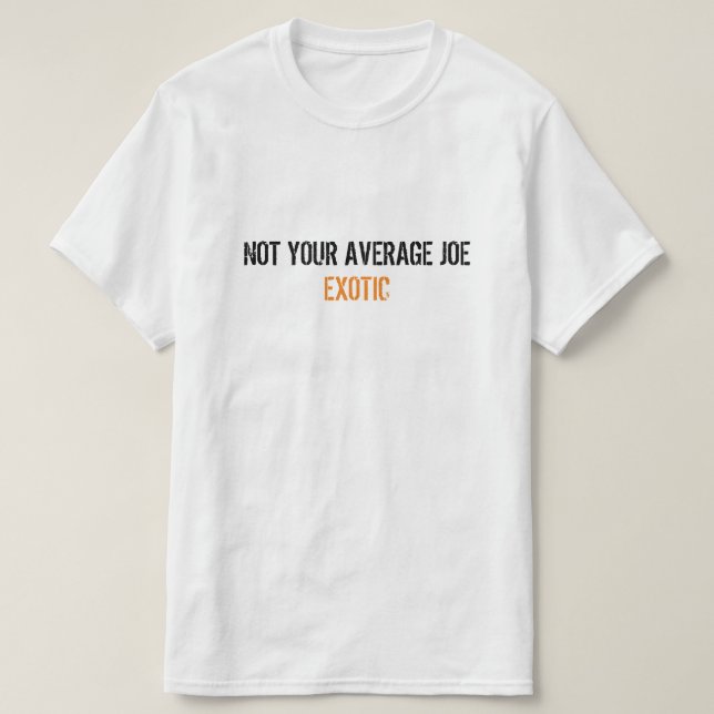 Camiseta Joe Exotic Tiger King: No es tu Joe exótico promed (Diseño del anverso)