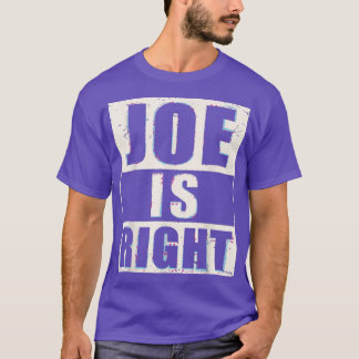 Camiseta Joe Is Right Funny Appreciation Of Joes Opinion 32