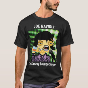 Camiseta Joe Ravioli, El Cantante Del Salón De Bienvenida