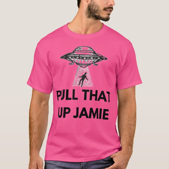 Camiseta Joe Rogan Experience X27Pull That Up Jamiex27 Ufo (Anverso)