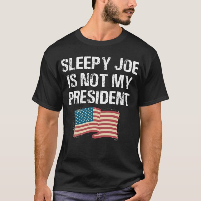 Camiseta Joe Sleepy No Es Mi Presidente (Anverso)