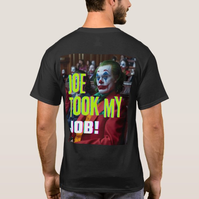 Camiseta Joe tomó mi T-Shirt de trabajo (Reverso)