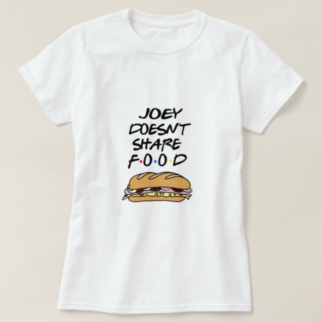 Camiseta Joey dosen’t share food (Diseño del anverso)