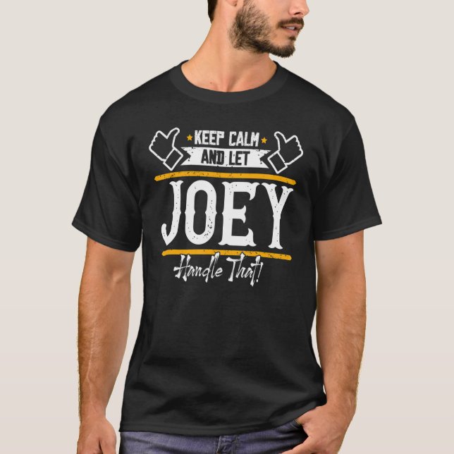 Camiseta Joey Mantenga La Calma Y Deje Que Joey Maneje Eso (Anverso)