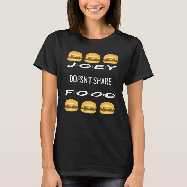 Camiseta Joey No Comparte Comida Hamburger Amigos Gráfico (Anverso)